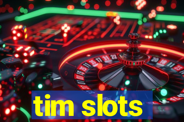 tim slots